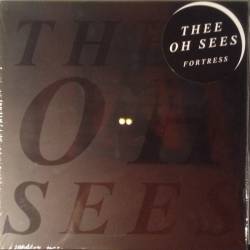 Thee Oh Sees : Fortress